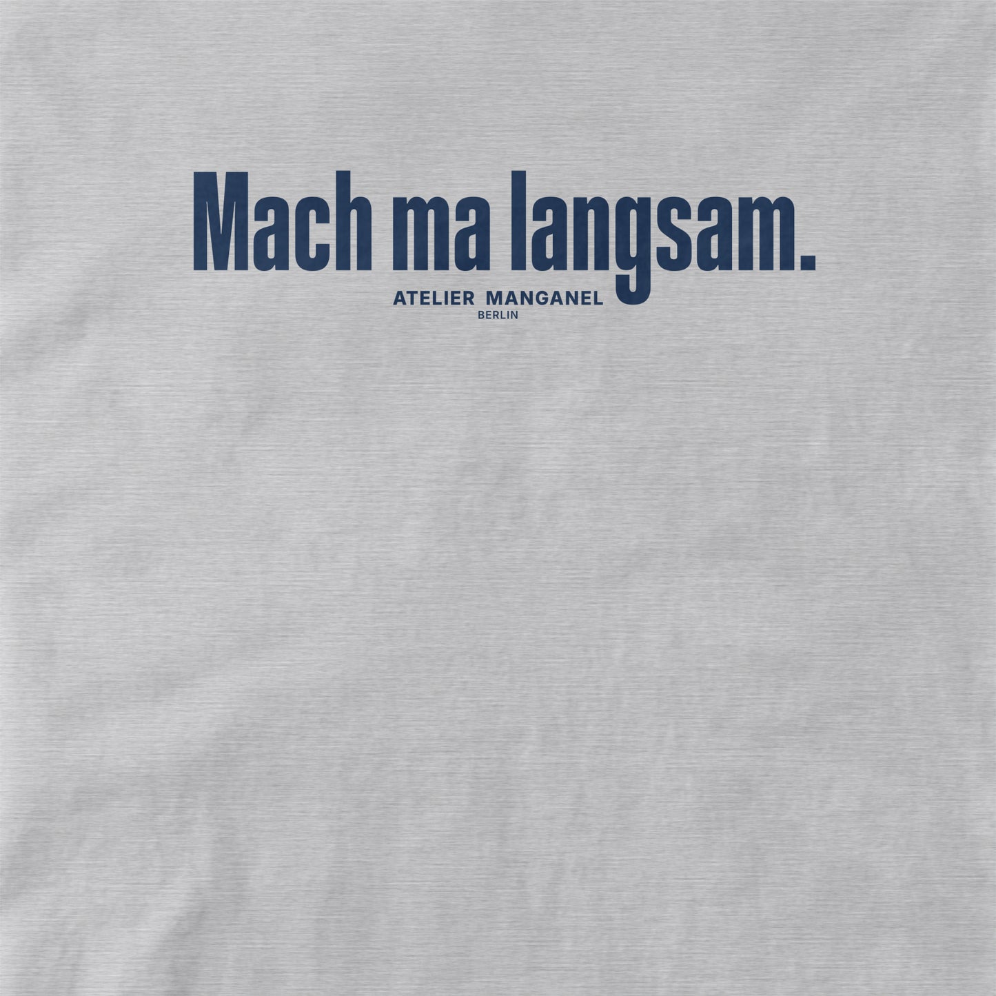 Mach ma langsam