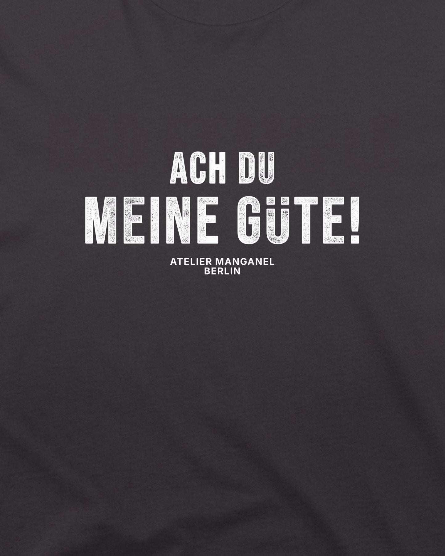 Ach Du Meine Gute - Organic Cotton
