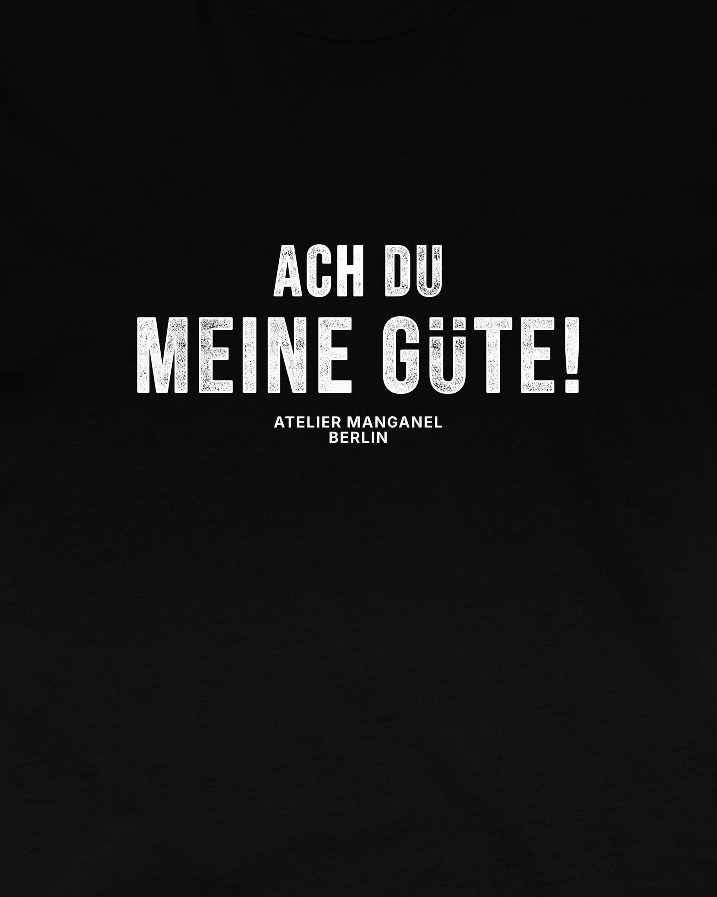 Ach Du Meine Gute - Organic Cotton