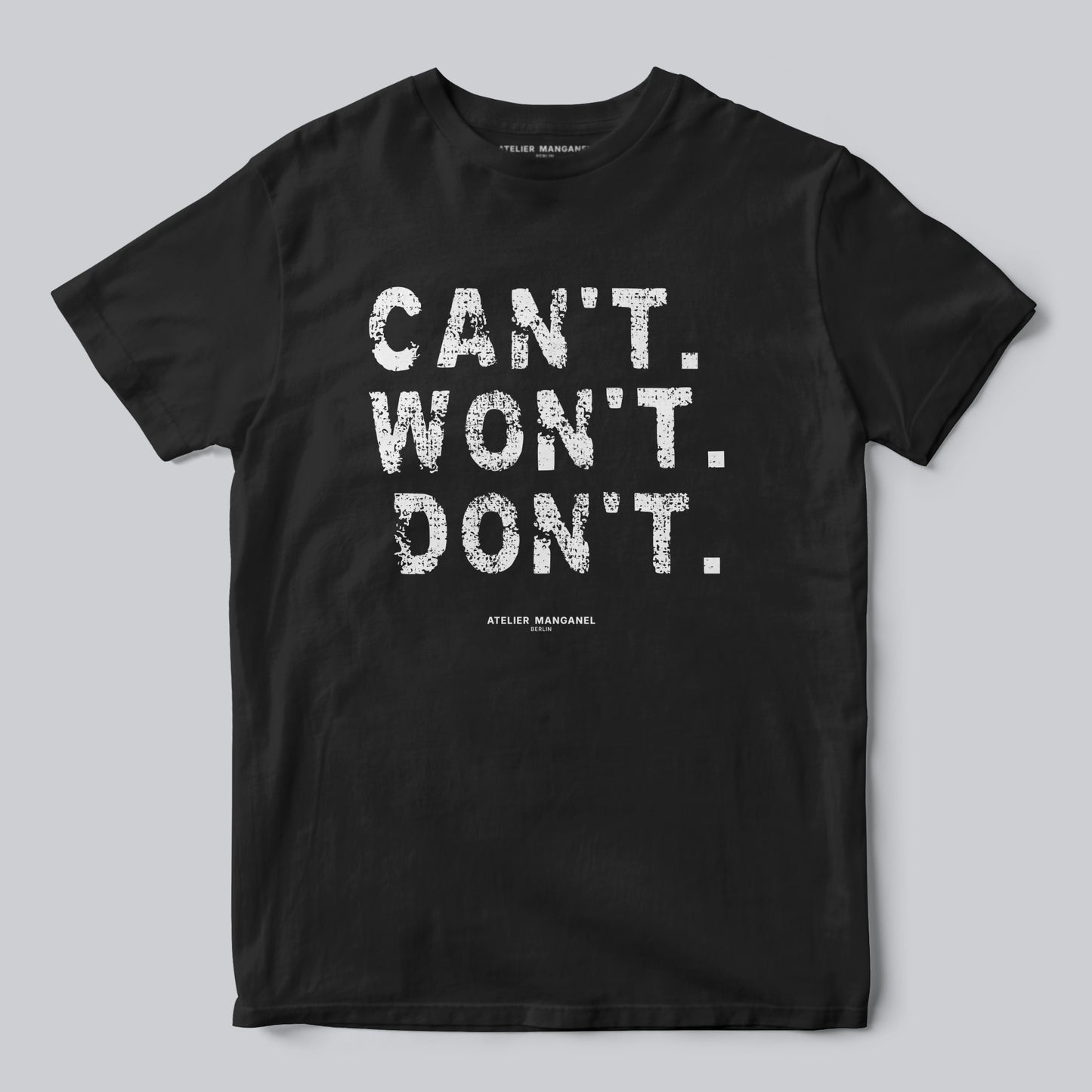 Can’t. Won’t. Don’t.