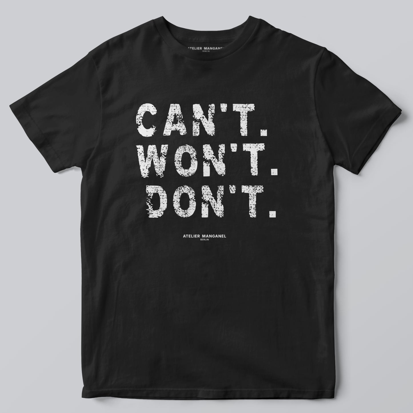 Can’t. Won’t. Don’t.