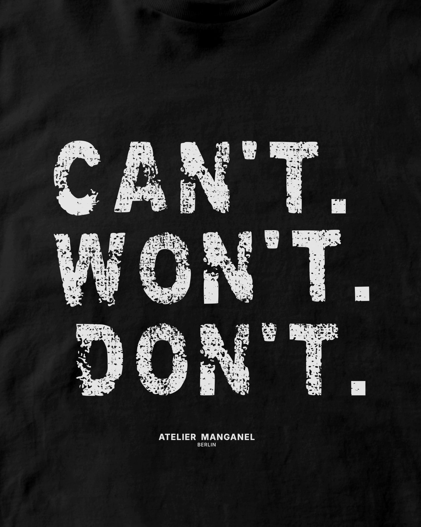 Can’t. Won’t. Don’t.