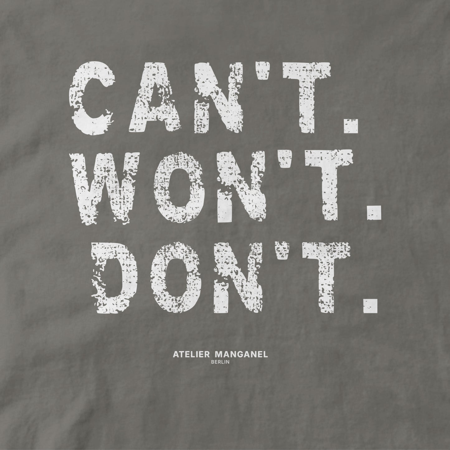 Can’t. Won’t. Don’t.