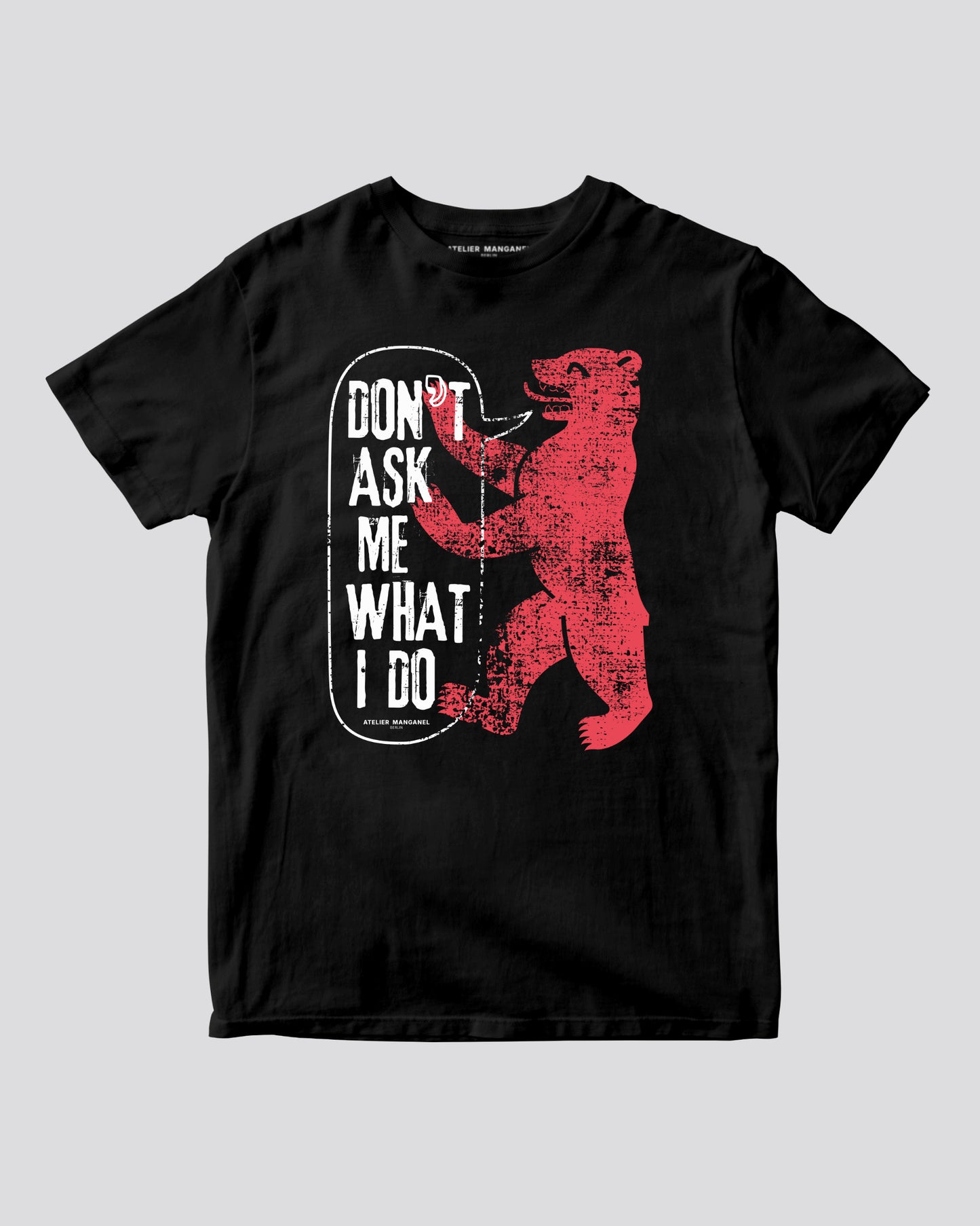 Don’t Ask Me What I Do