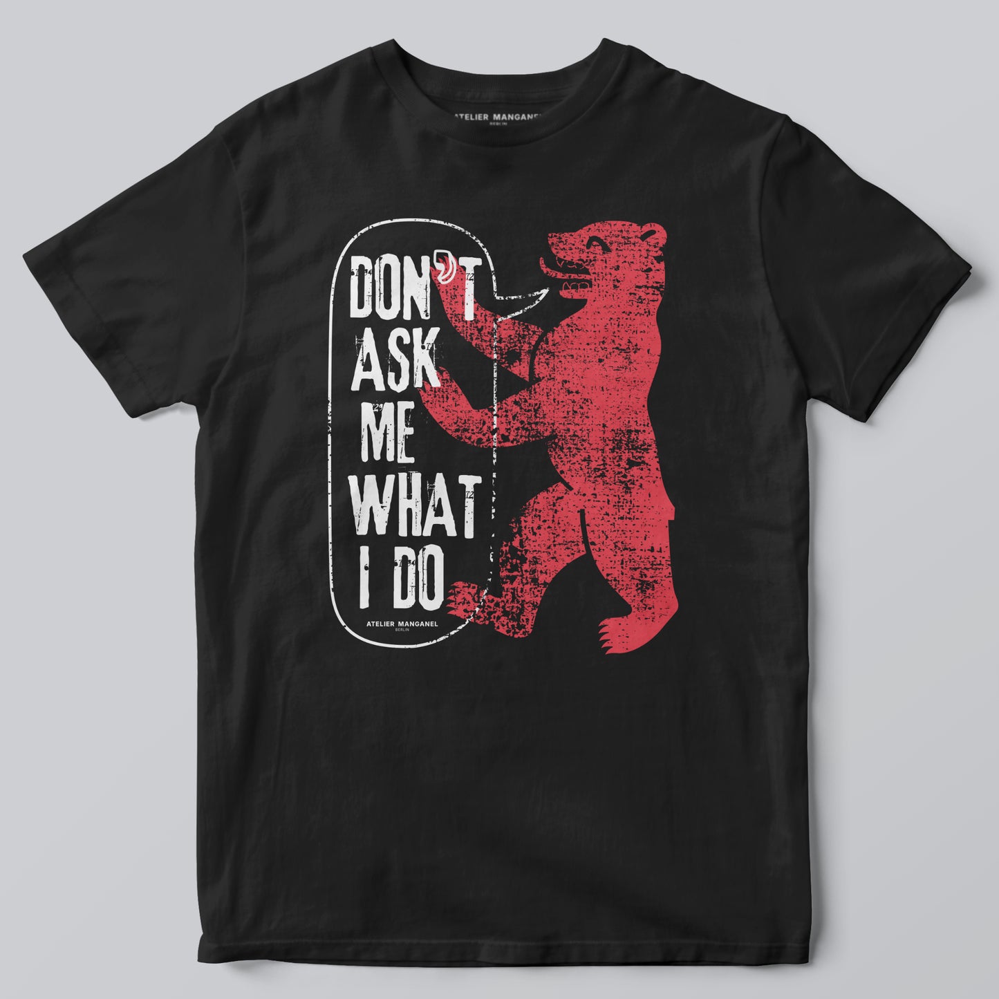 Don’t Ask Me What I Do