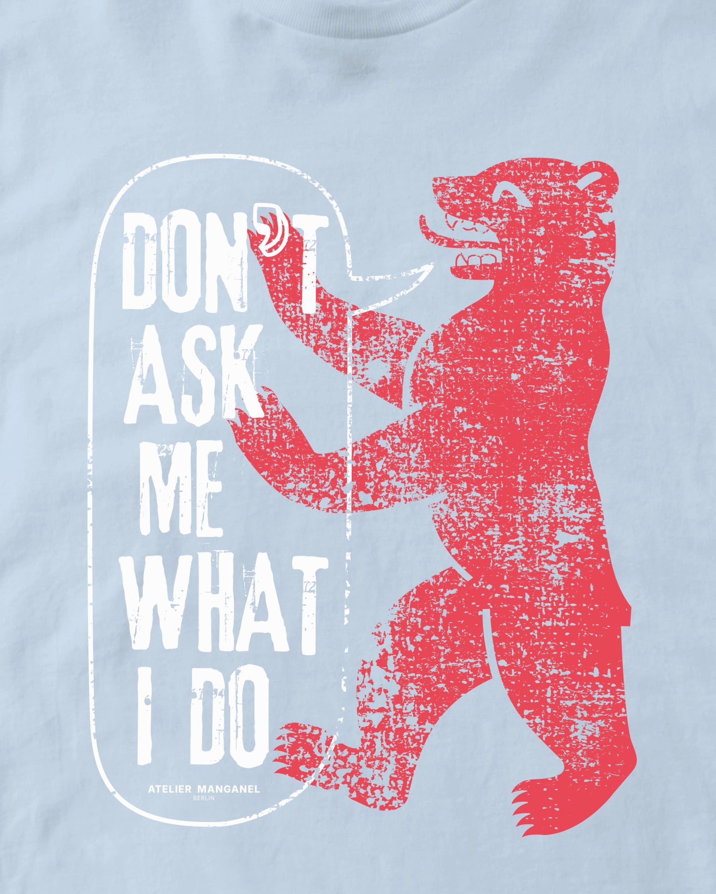 Don’t Ask Me What I Do