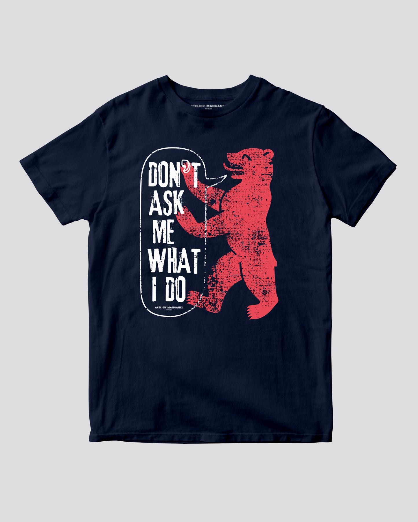 Don’t Ask Me What I Do