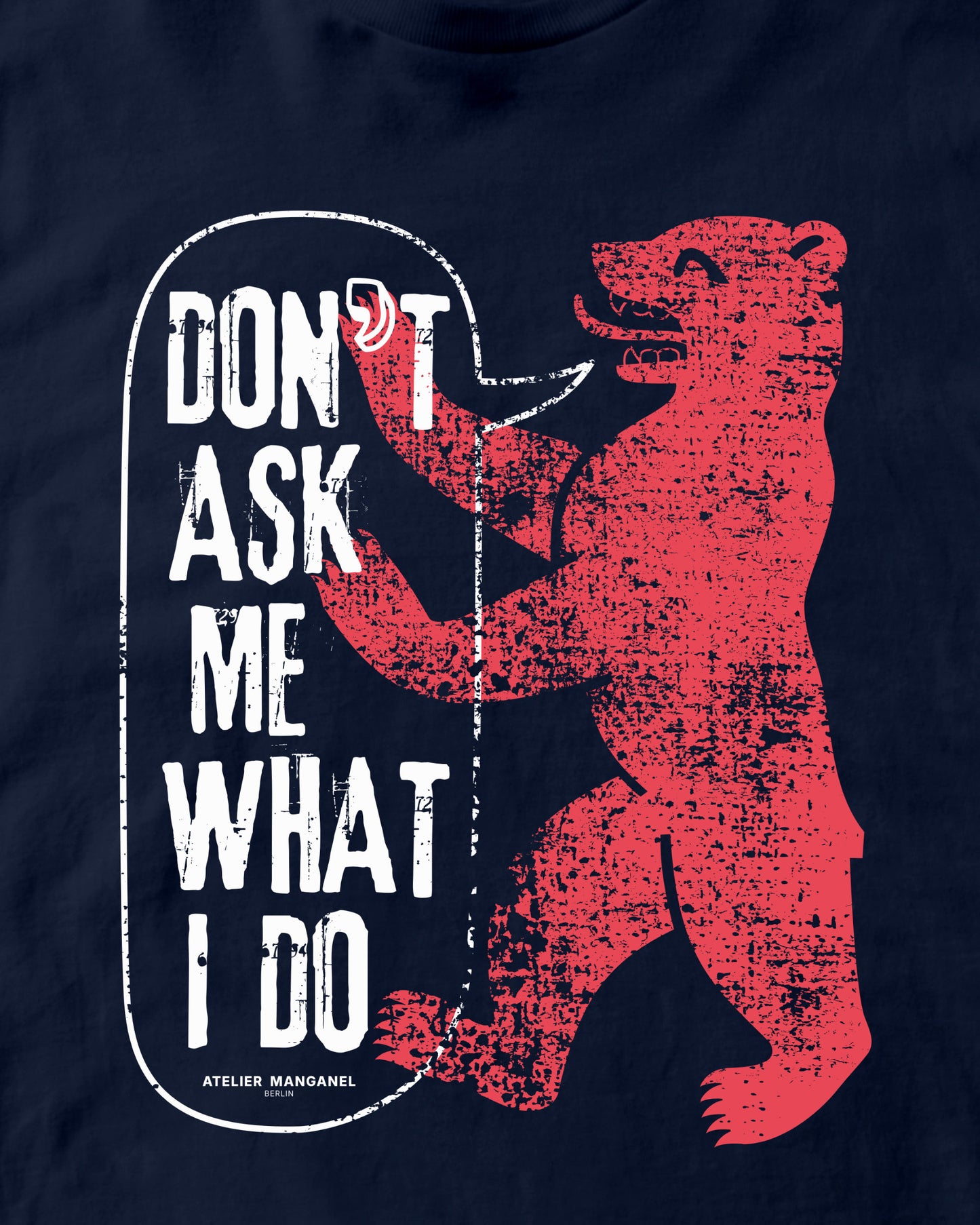 Don’t Ask Me What I Do