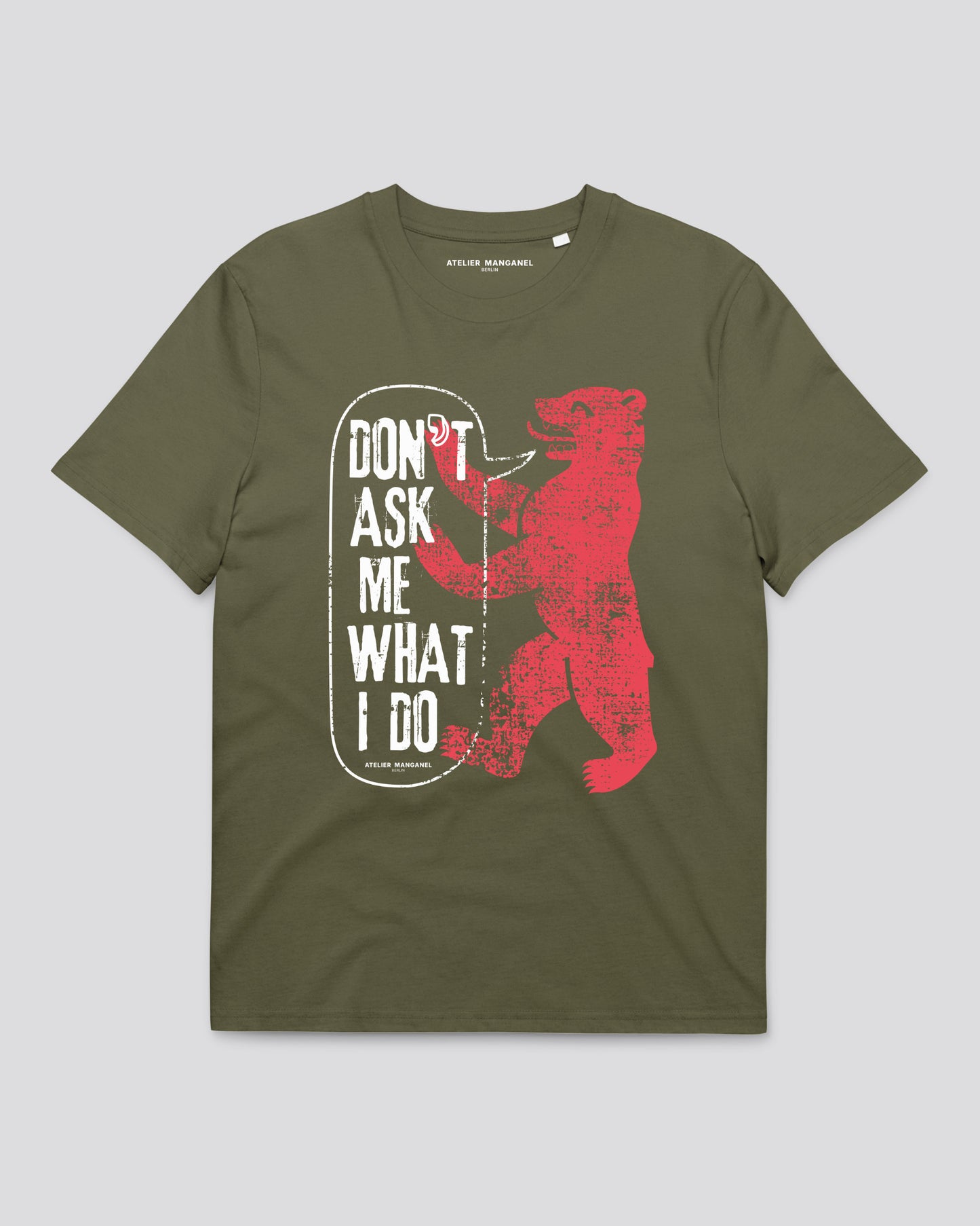 Don't Ask Me What I Do - Organic Cotton