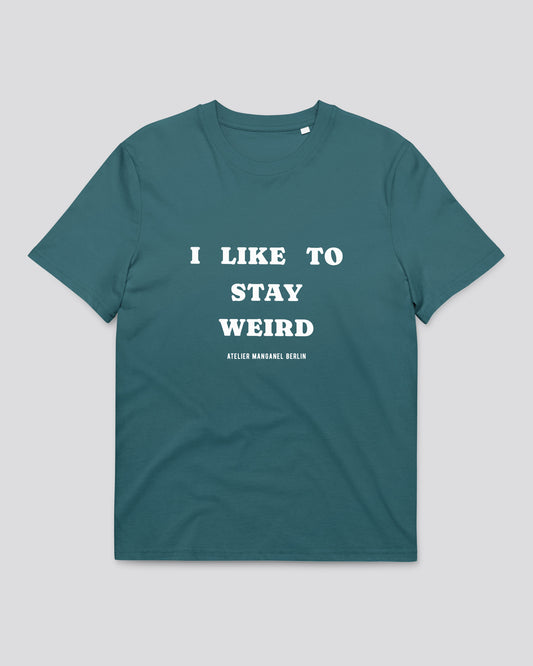 I Like To Stay Weird 001-OC