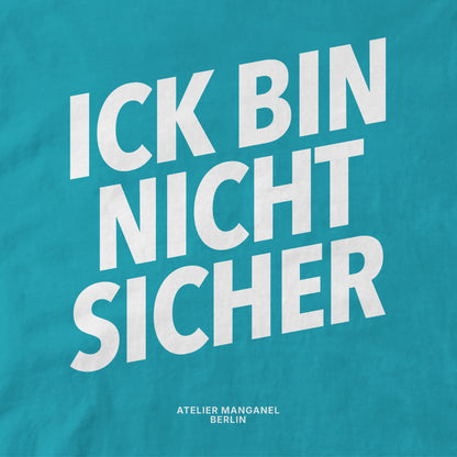 Ick Bin Nicht Sicher