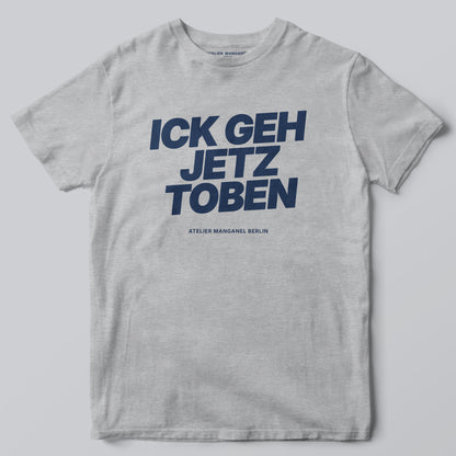 Ick Geh Jetz Toben
