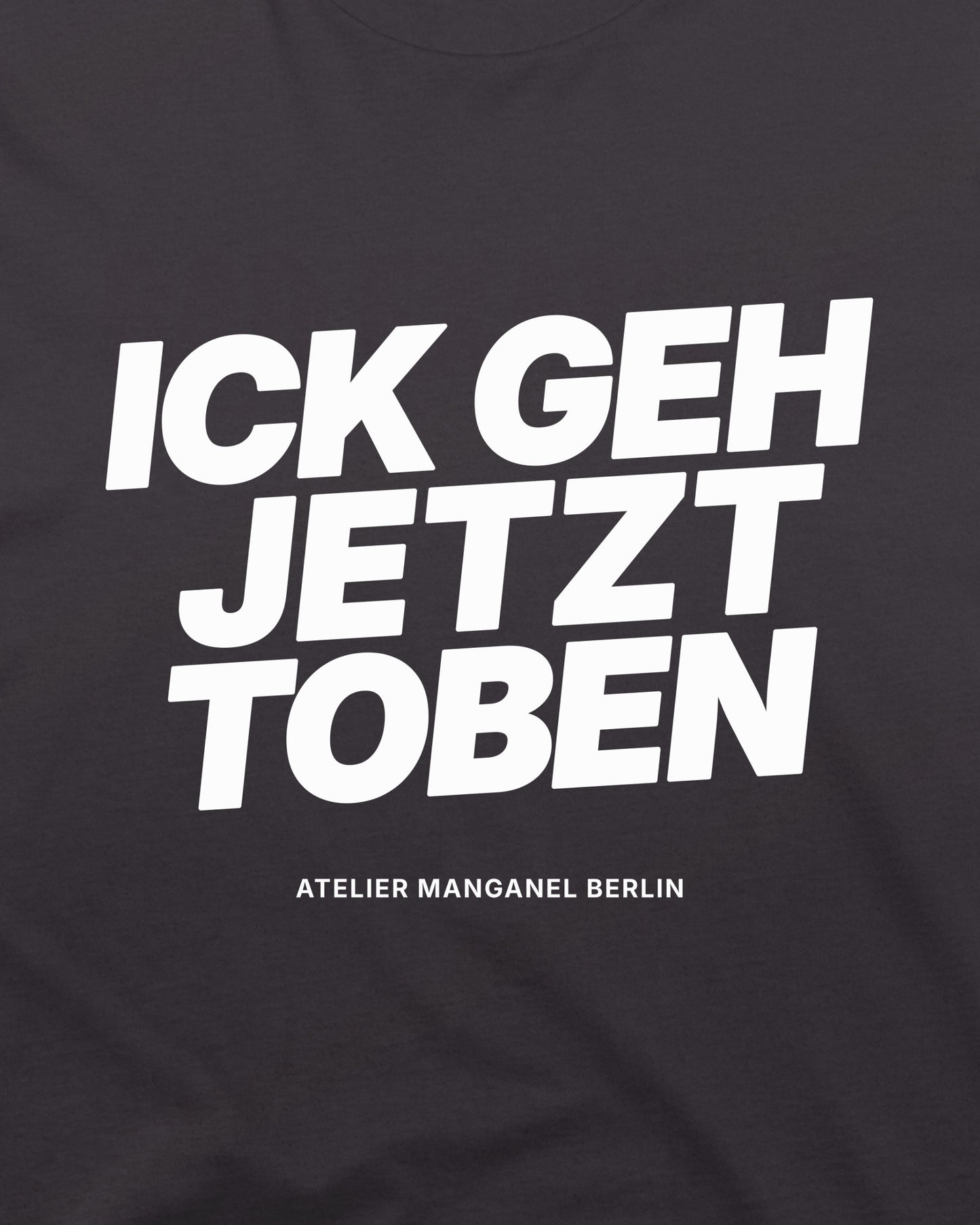 Ick Geh Jetzt Toben - Organic Cotton