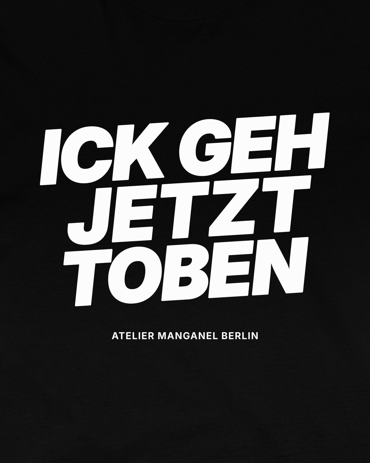 Ick Geh Jetzt Toben - Organic Cotton