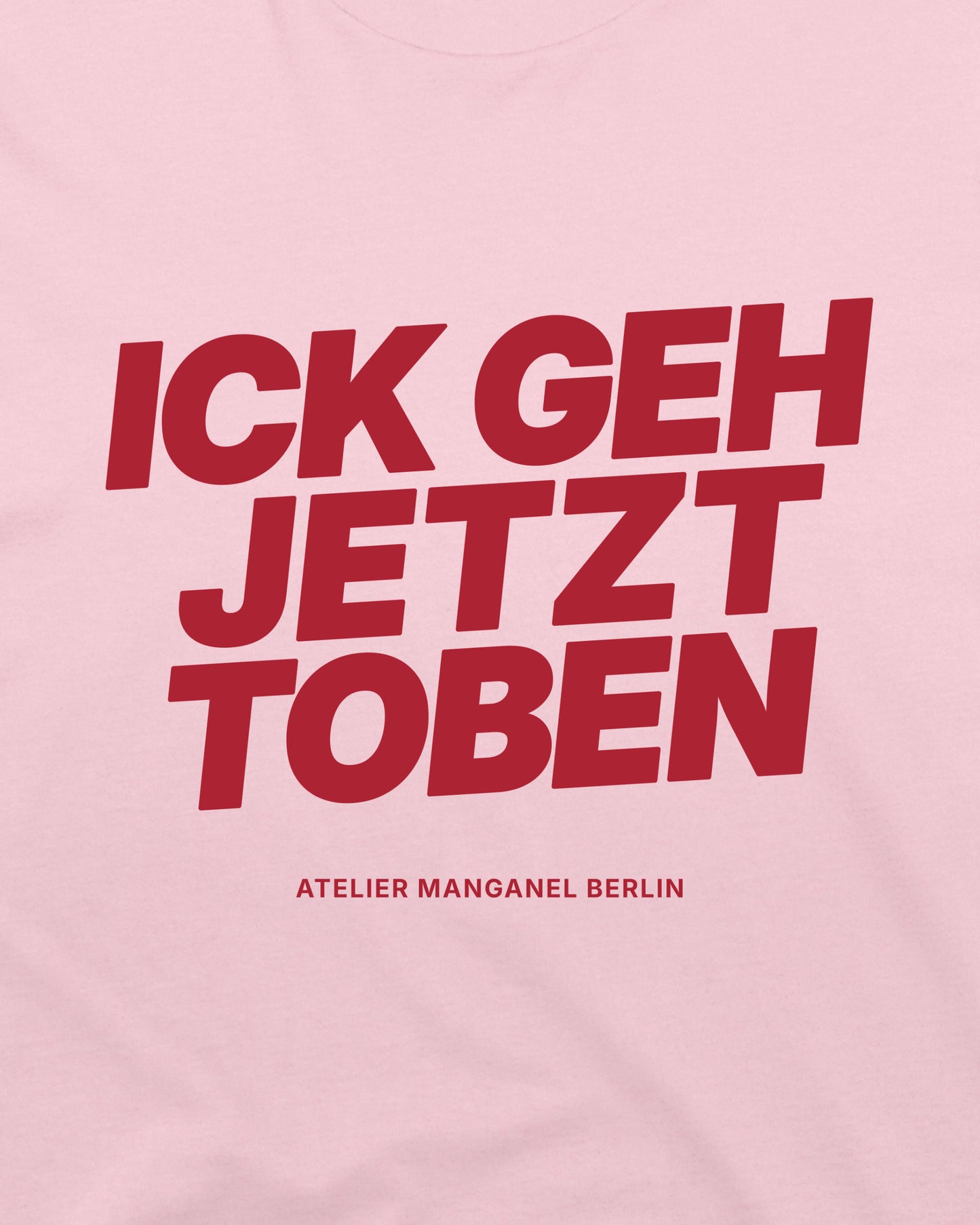 Ick Geh Jetzt Toben - Organic Cotton