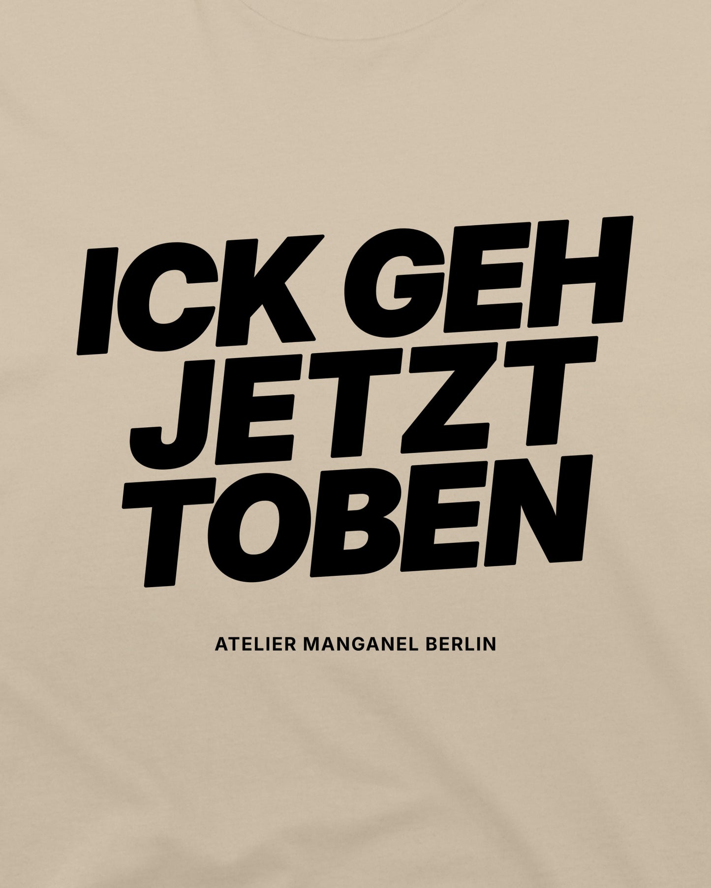 Ick Geh Jetzt Toben - Organic Cotton