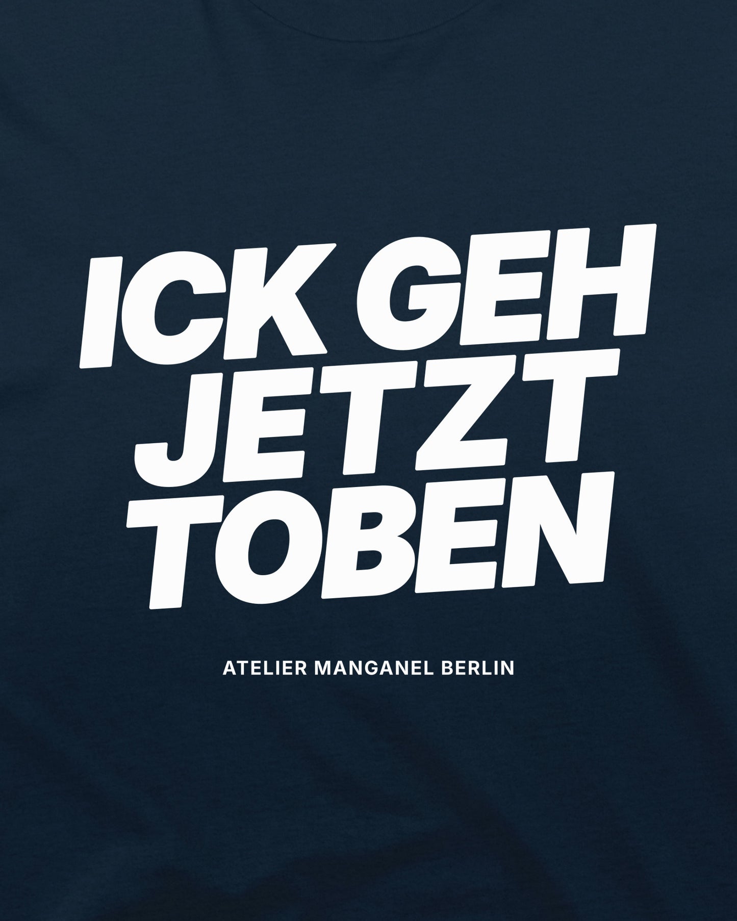 Ick Geh Jetzt Toben - Organic Cotton