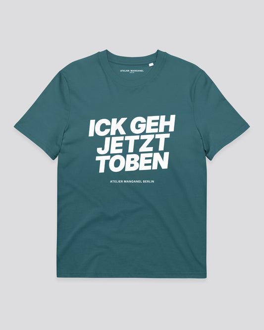 Ick Geh Jetzt Toben - Organic Cotton