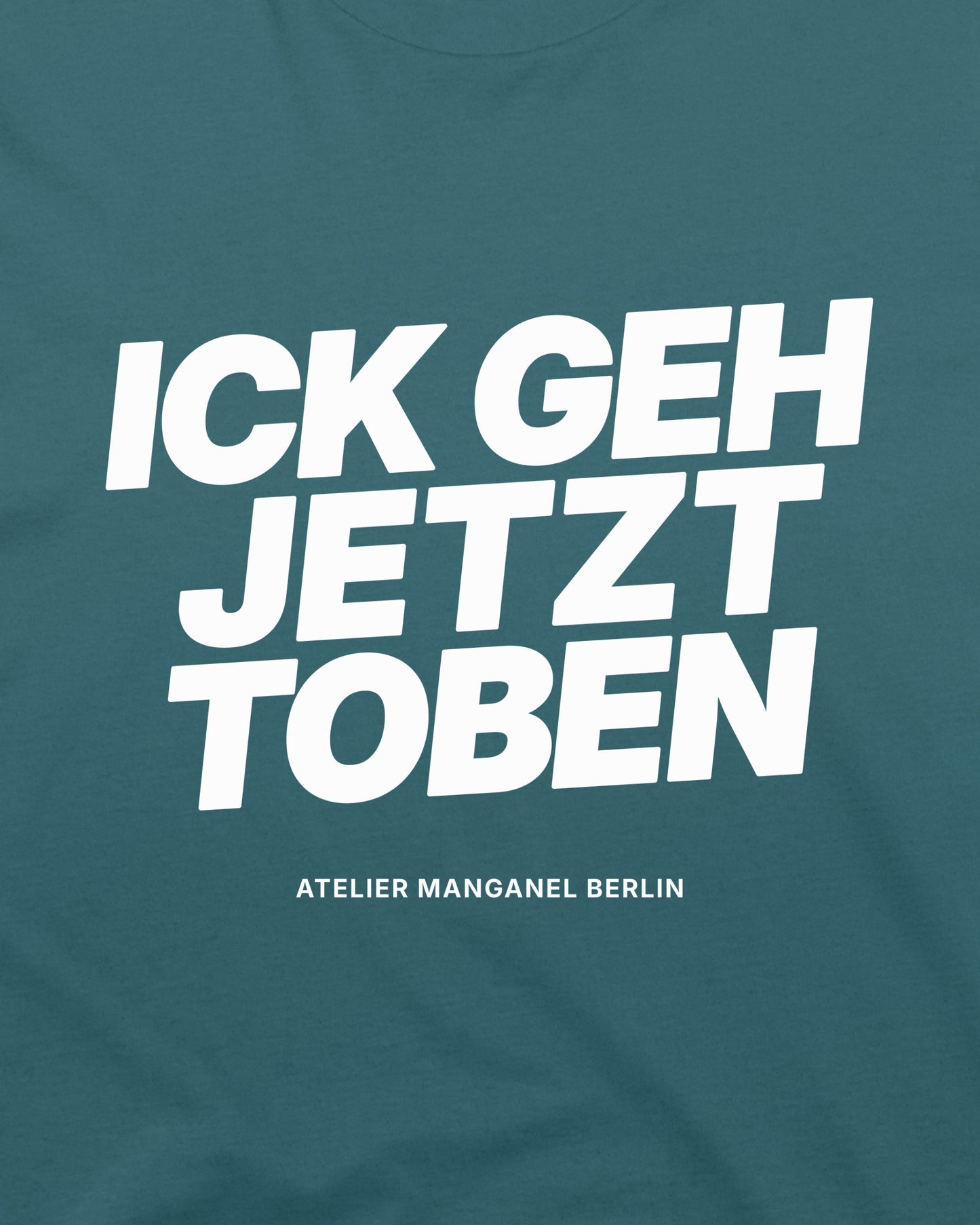 Ick Geh Jetzt Toben - Organic Cotton