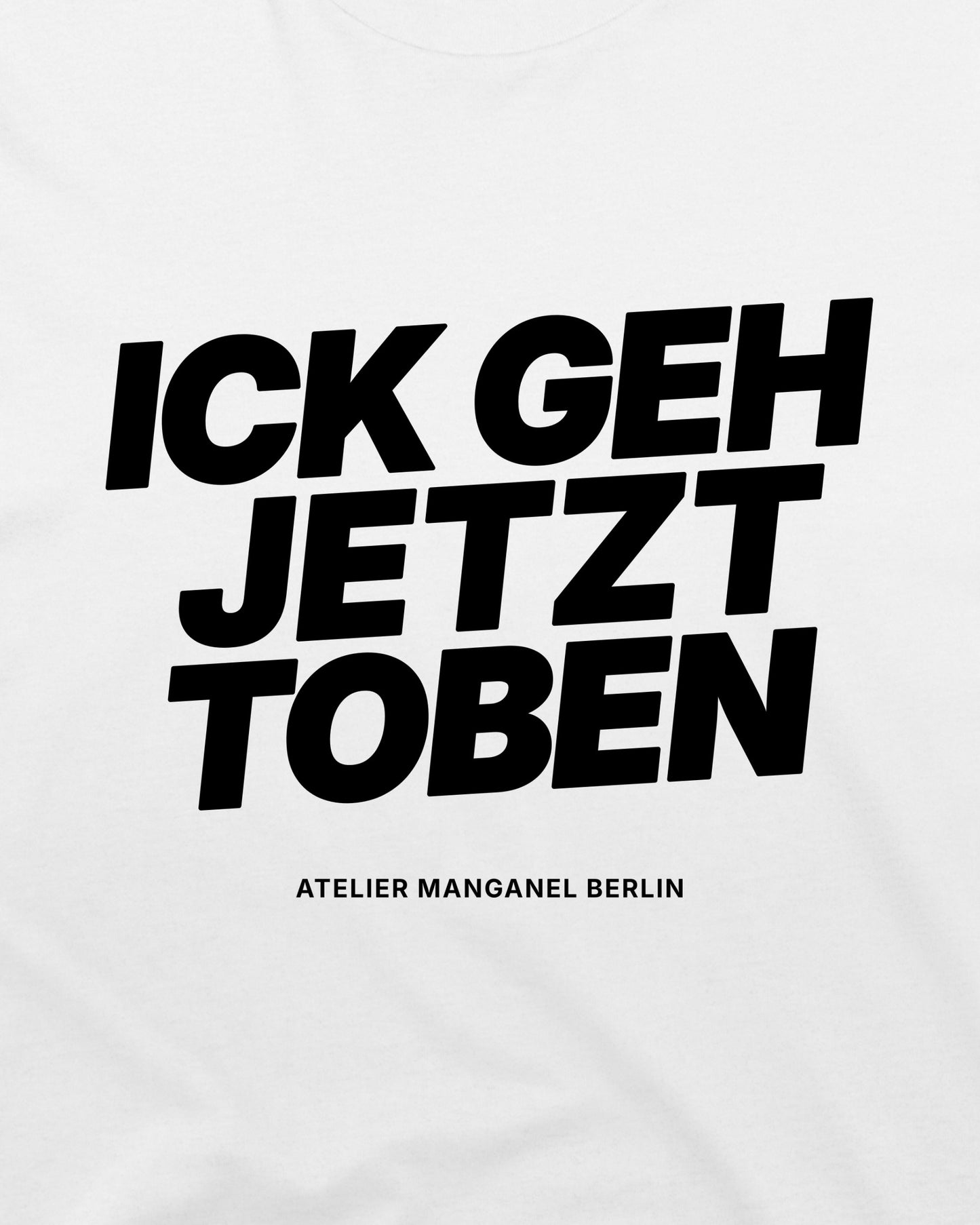 Ick Geh Jetzt Toben - Organic Cotton