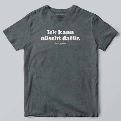Ick kann nüscht dafür