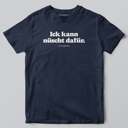 Ick kann nüscht dafür