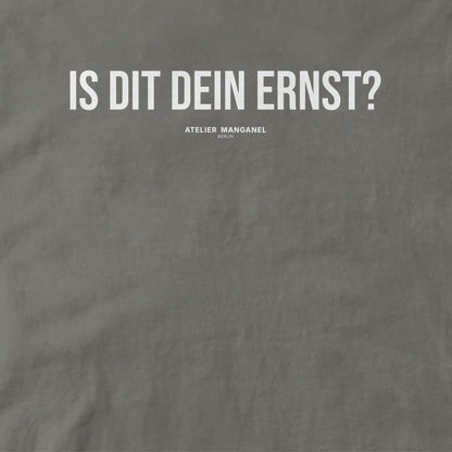 Is dit dein Ernst?