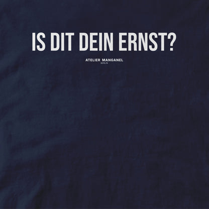 Is dit dein Ernst?