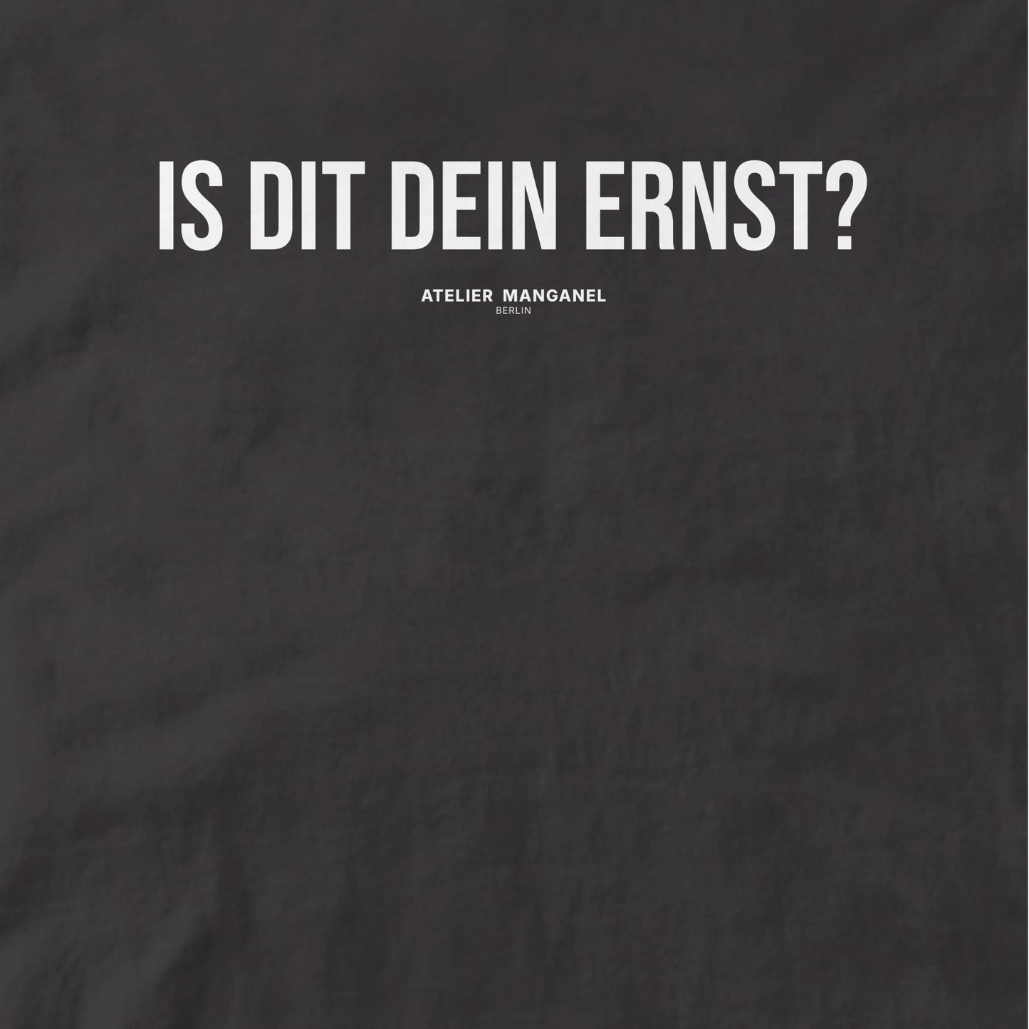 Is dit dein Ernst? - Organic Cotton