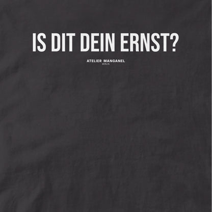 Is dit dein Ernst? - Organic Cotton