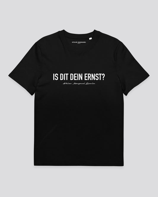 Is dit dein Ernst? - Organic Cotton