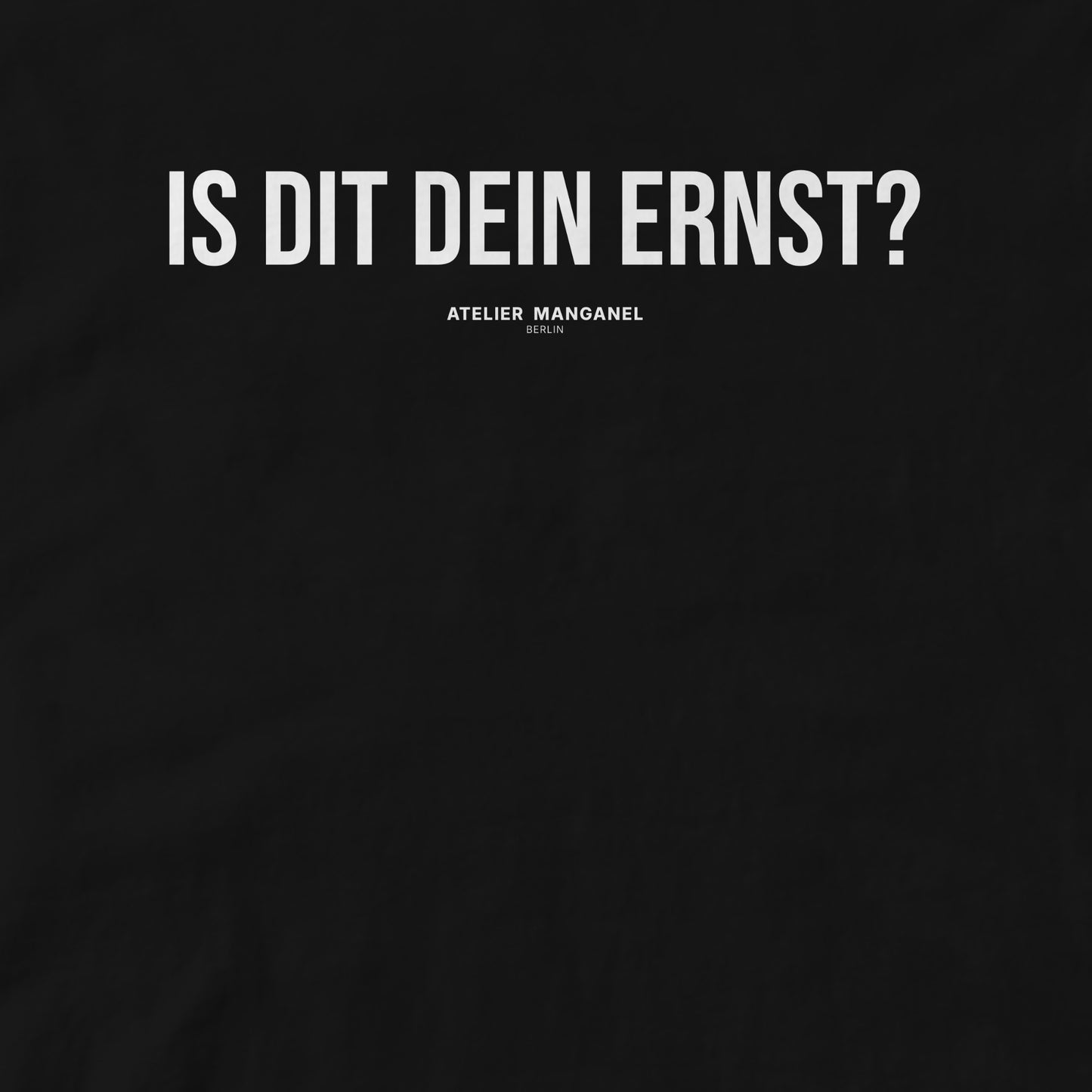 Is dit dein Ernst? - Organic Cotton