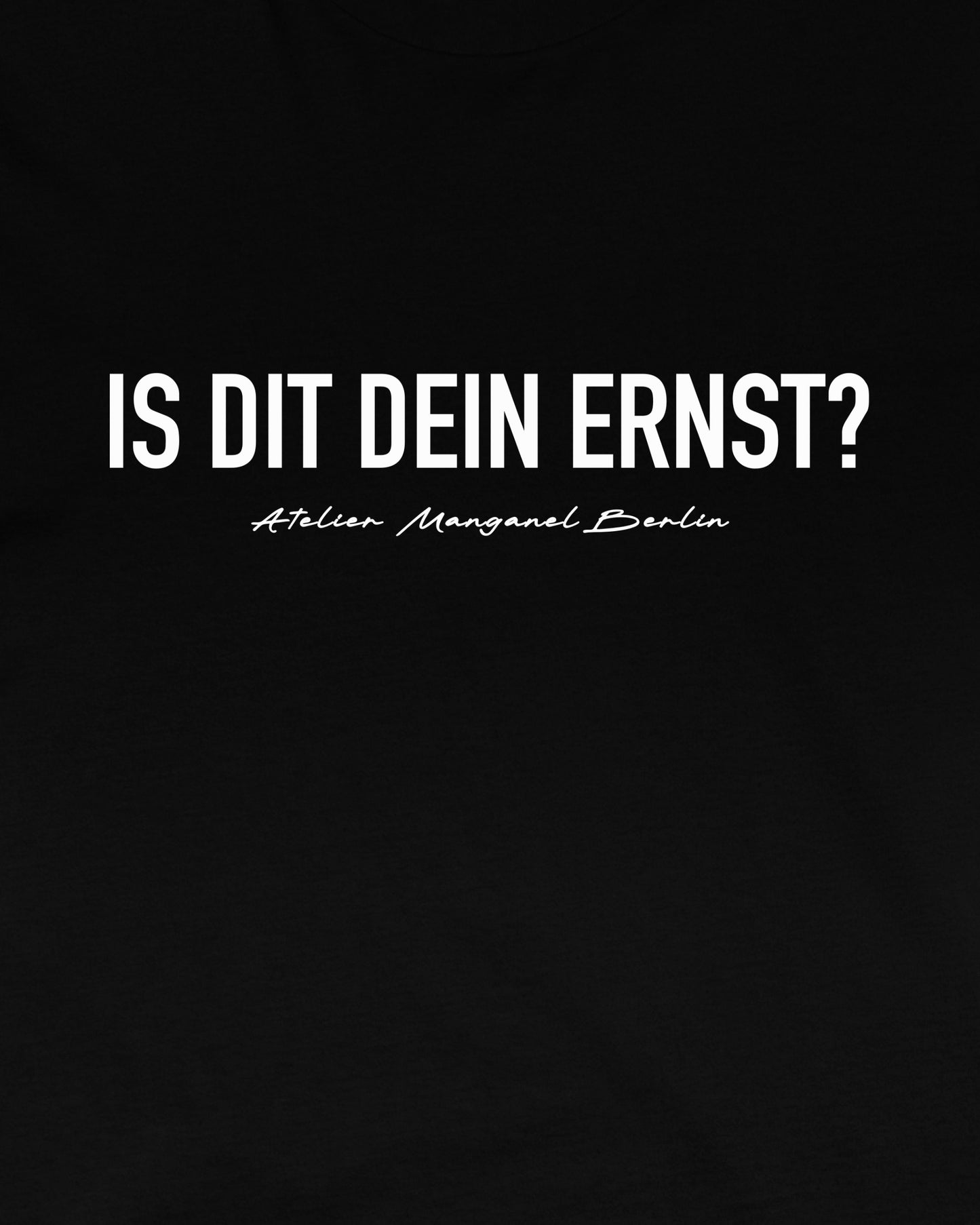 Is dit dein Ernst? - Organic Cotton