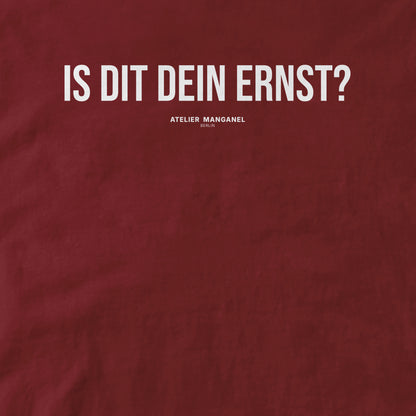 Is dit dein Ernst? - Organic Cotton