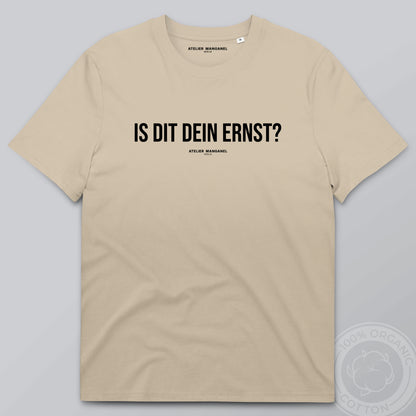 Is dit dein Ernst? - Organic Cotton
