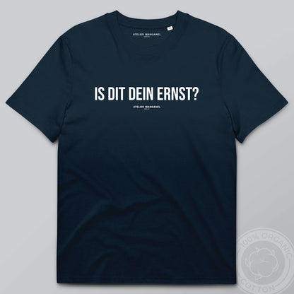Is dit dein Ernst? - Organic Cotton