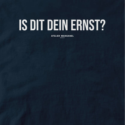 Is dit dein Ernst? - Organic Cotton