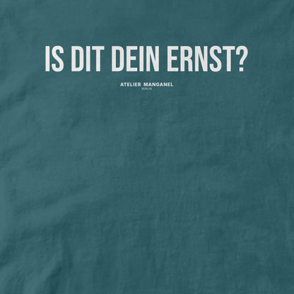 Is dit dein Ernst? - Organic Cotton