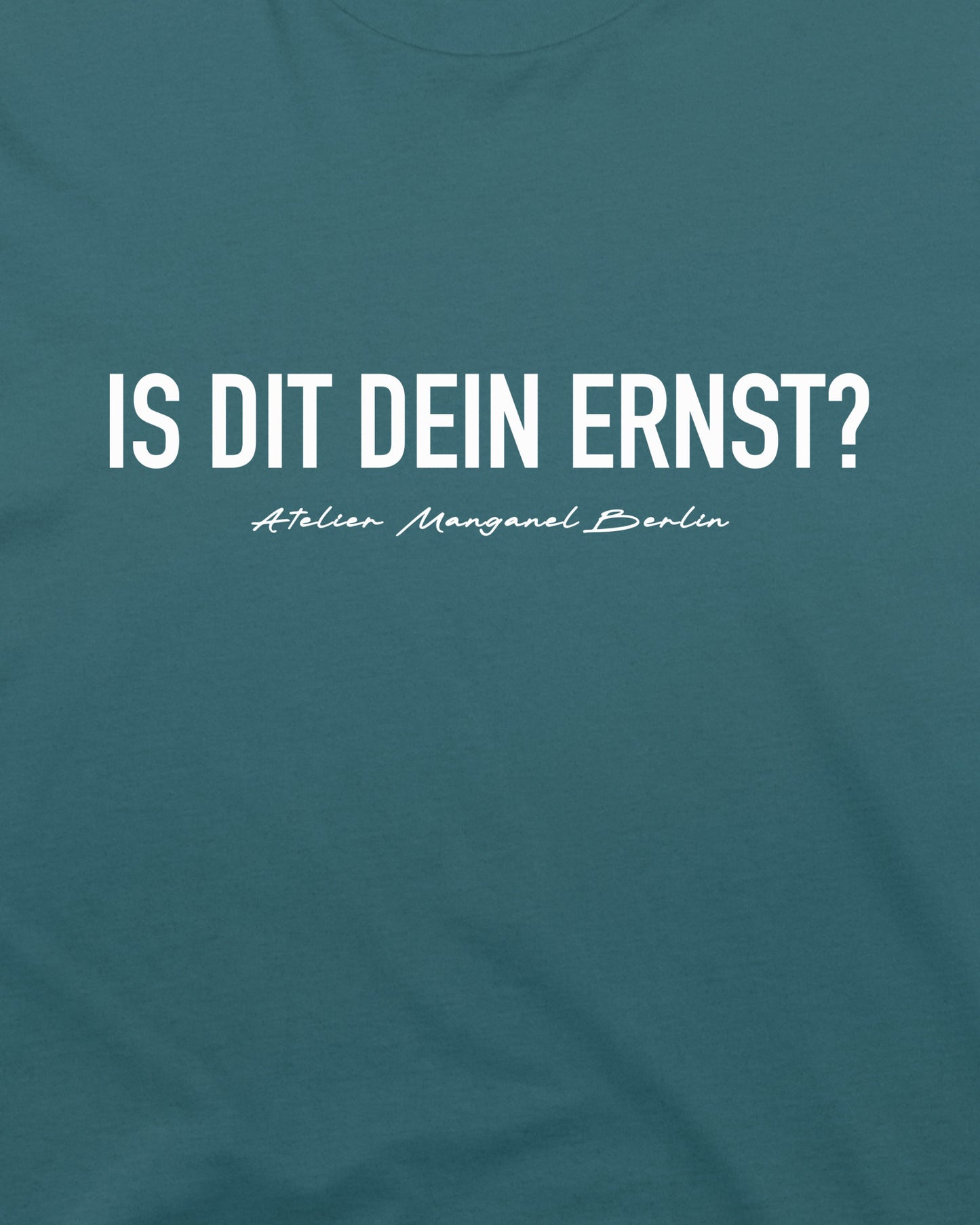 Is dit dein Ernst? - Organic Cotton