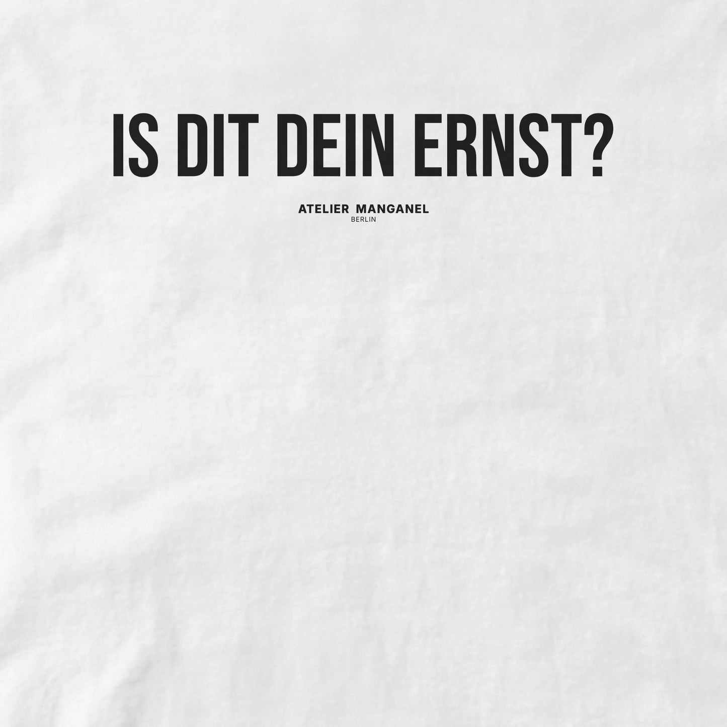 Is dit dein Ernst? - Organic Cotton