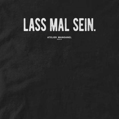 Lass mal sein.