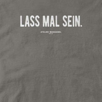 Lass mal sein.