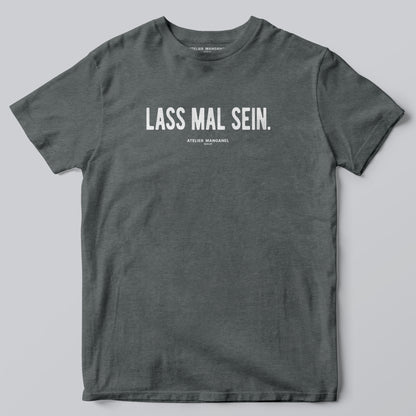 Lass mal sein.