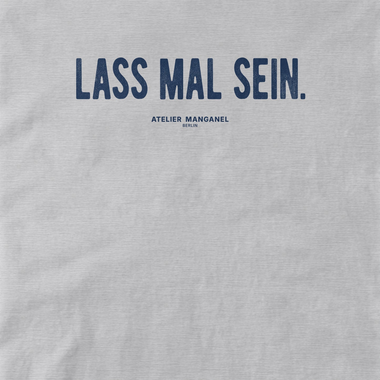 Lass mal sein.