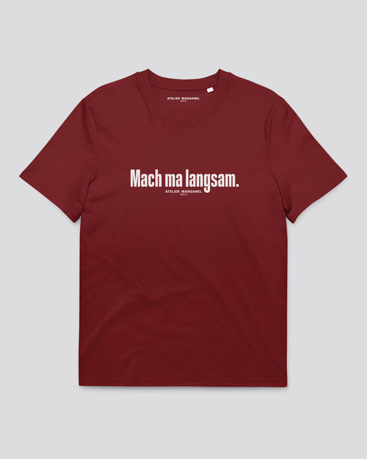 Mach ma langsam - Organic Cotton