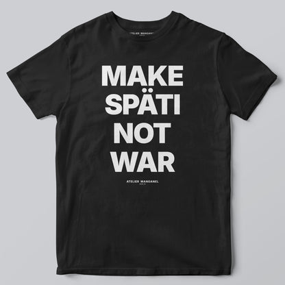 Make Späti Not War