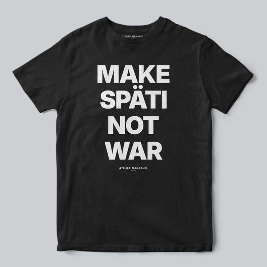 Make Späti Not War