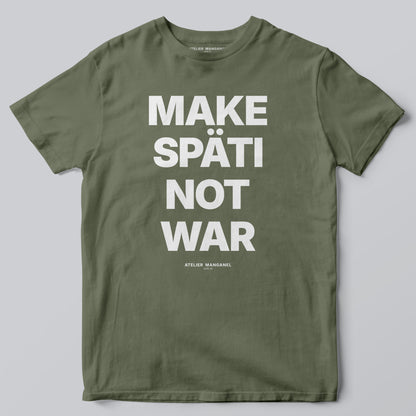 Make Späti Not War