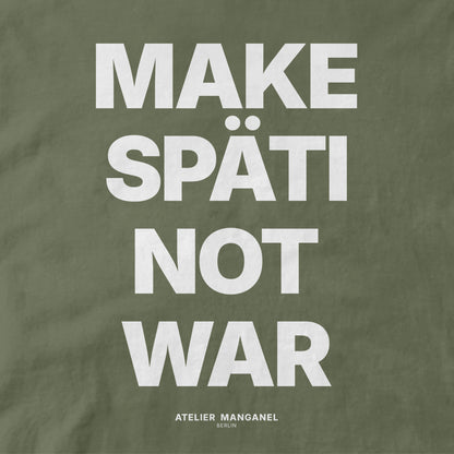 Make Späti Not War