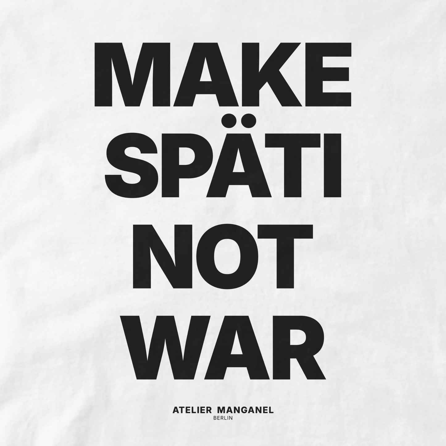 Make Späti Not War